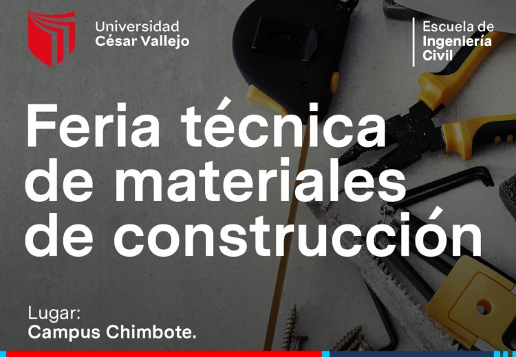 UCV Chimbote: escuela de ingeniería civil realizará I feria de materiales de construcción